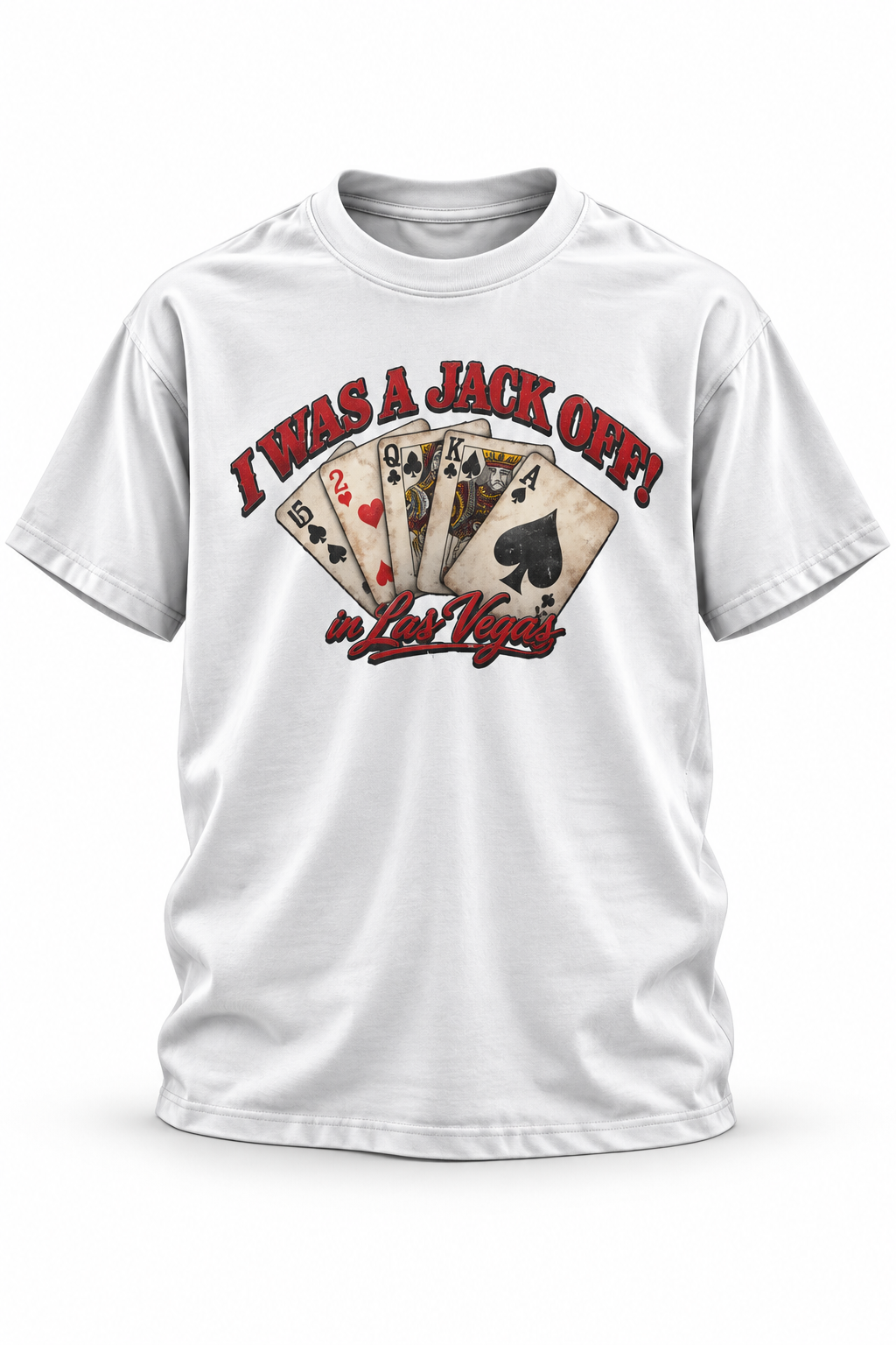 I Was a Jack Off Playing Poker Tee