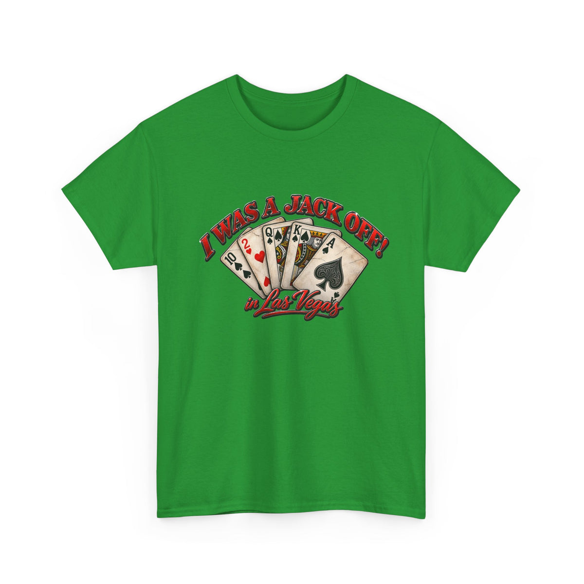 I Was a Jack Off Playing Poker Tee