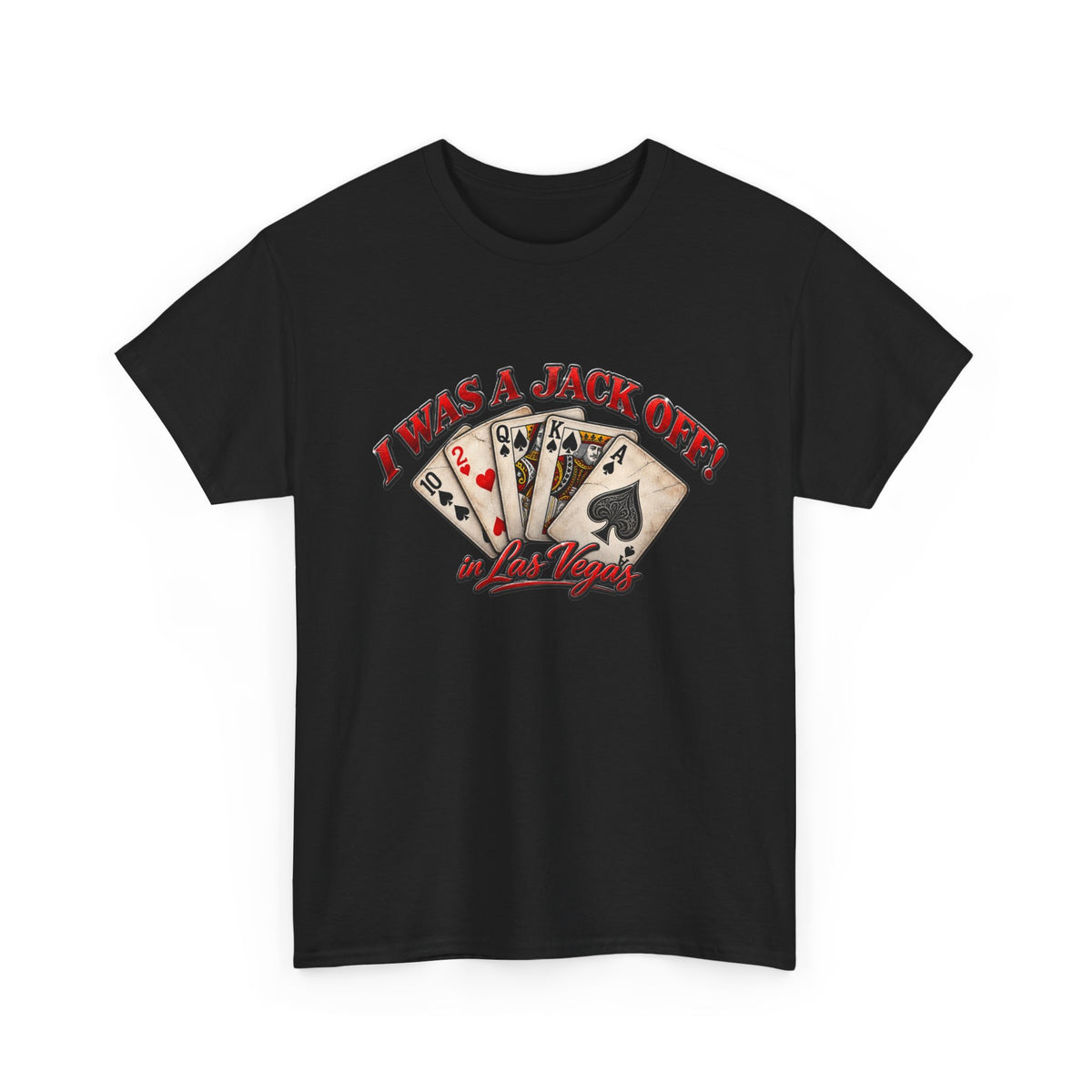 I Was a Jack Off Playing Poker Tee