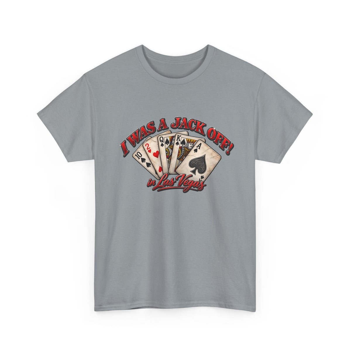 I Was a Jack Off Playing Poker Tee